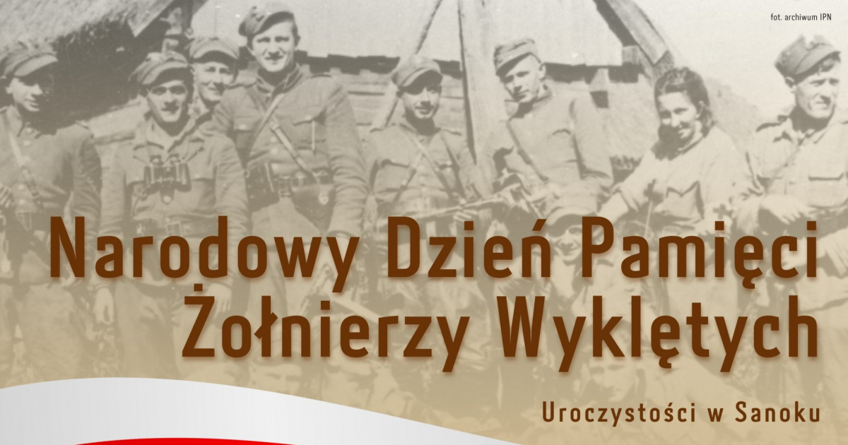 SANOK: 1 MARCA: Dzień Pamięci Żołnierzy Wyklętych. PROGRAM UROCZYSTOŚCI