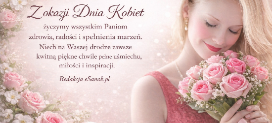 Dzień Kobiet. Najserdeczniejsze życzenia dla wszystkich Pań