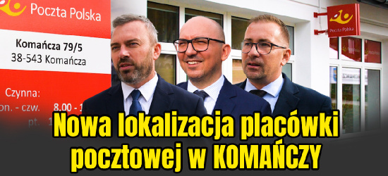 KOMAŃCZA. Nowa lokalizacja placówki Poczty Polskiej. Powrót bankowości. Komfortowe warunki (VIDEO)