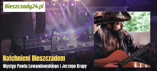 Natchnieni Bieszczadem. Występ Pawła Lewandowskiego [ZOBACZ VIDEO]