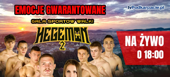 SANOK: Emocje gwarantowane! Gala Sportów Walki Hegemon 2. OGLĄDAJ NA ŻYWO