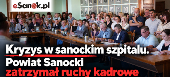 SPÓR W SANOCKIM SZPITALU! Powiat Sanocki zatrzymał ruchy kadrowe