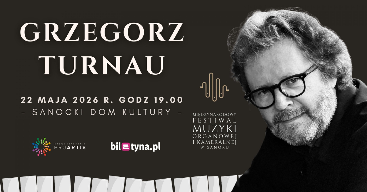 VII Międzynarodowy Festiwal Muzyki Organowej i Kameralnej w Sanoku. Muzyka, która łączy pokolenia i przestrzenie
