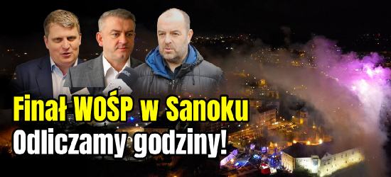 SANOK: W niedzielę finał WOŚP! Będzie się działo! (VIDEO)