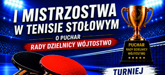 I Mistrzostwa w Tenisie Stołowym o Puchar Rady Dzielnicy Wójtostwo