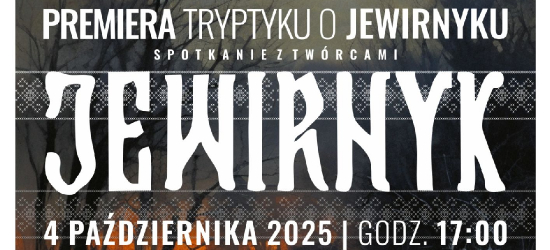 KOMAŃCZA: Premiera tryptyku o Jewirnyku
