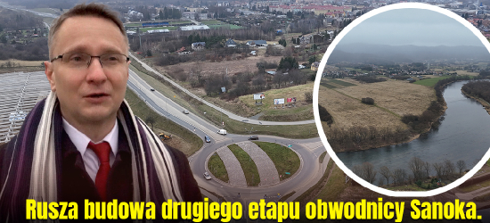 Rusza budowa drugiego etapu obwodnicy Sanoka. To strategiczna inwestycja dla miasta i regionu [VIDEO]