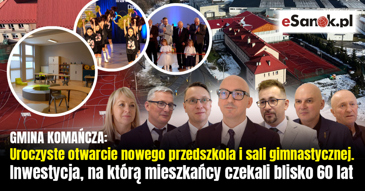 GMINA KOMAŃCZA: Uroczyste otwarcie nowego przedszkola i sali gimnastycznej. Inwestycja, na którą mieszkańcy czekali blisko 60 lat [VIDEO, ZDJĘCIA]