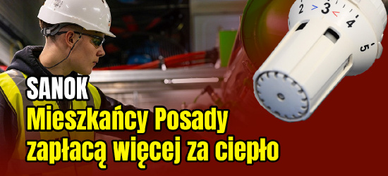 SANOK: Koszty ciepła na Posadzie. „W okresie przejściowym będą wyższe”