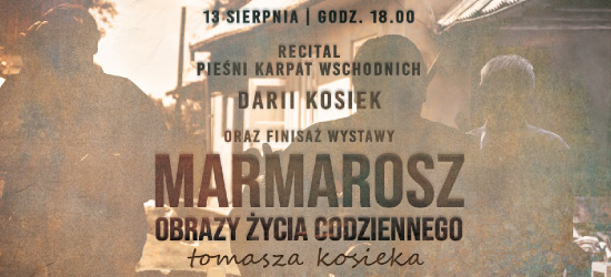 FORESTERIUM. Recital pieśni Karpat Wschodnich i finisaż wystawy „Marmarosz”