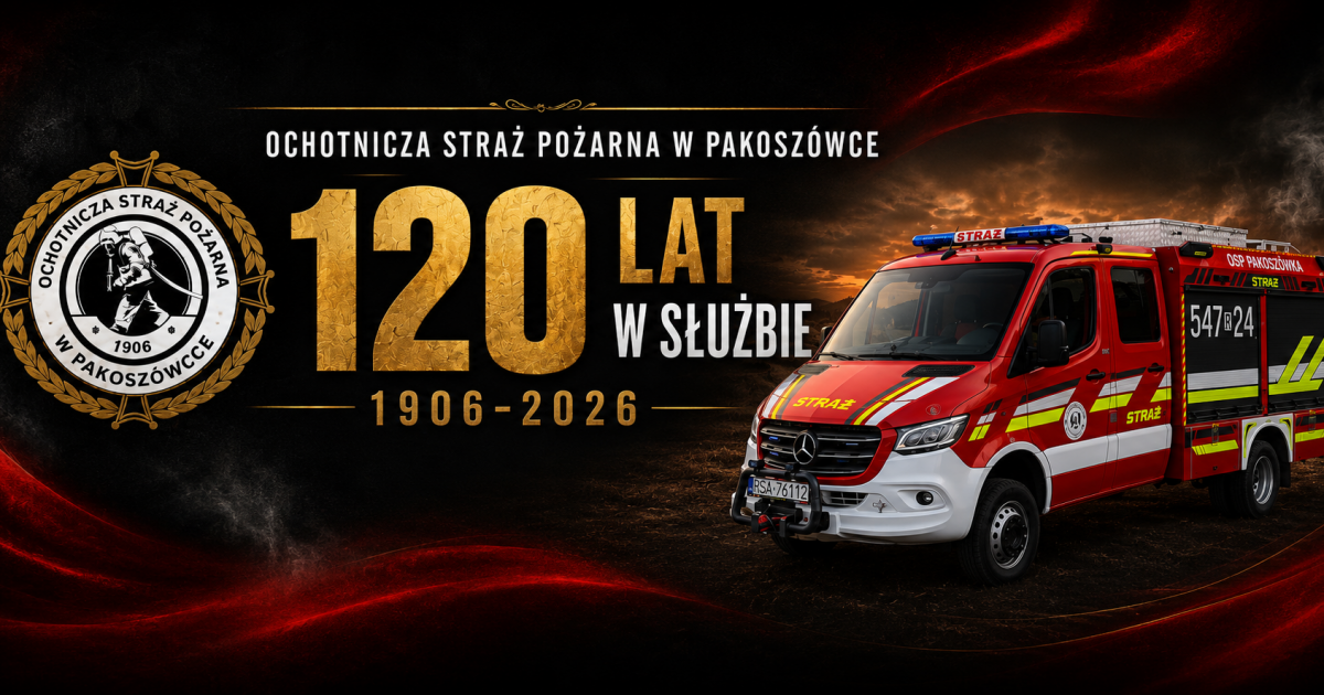 Jubileusz 120-lecia OSP Pakoszówka. Przed nami wyjątkowe święto strażaków!