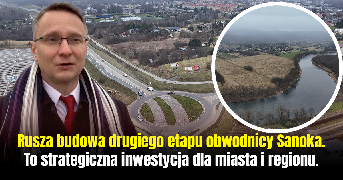 Rusza budowa drugiego etapu obwodnicy Sanoka. To strategiczna inwestycja dla miasta i regionu [VIDEO]