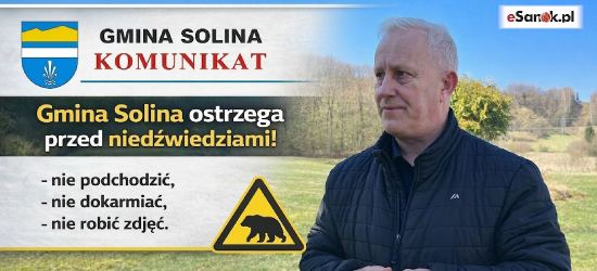 GMINA SOLINA: Niedźwiedzie coraz bliżej domów. Pilny komunikat