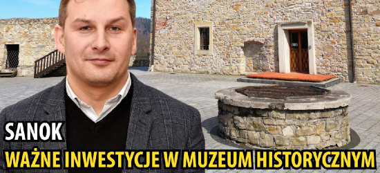 SANOK. Inwestycje w Muzeum Historycznym. Nowe oblicze sali „kolebkowej”