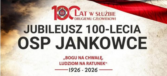 Sto lat służby dla mieszkańców. Jubileusz OSP w Jankowcach