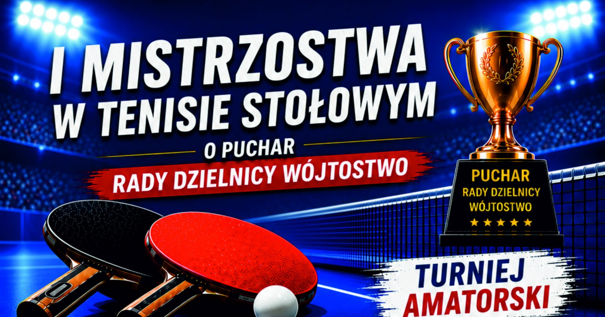 I Mistrzostwa w Tenisie Stołowym o Puchar Rady Dzielnicy Wójtostwo