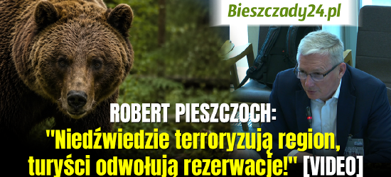 ROBERT PIESZCZOCH: „Niedźwiedzie terroryzują region, turyści odwołują rezerwacje!” [VIDEO]