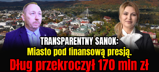 TRANSPARENTNY SANOK: Miasto pod finansową presją. Dług przekroczył 170 mln zł [VIDEO]