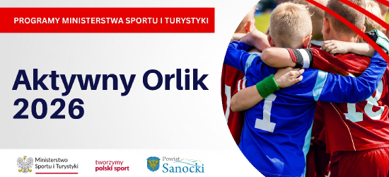 Powiat Sanocki z dofinansowaniem w programie „Aktywny Orlik 2026”