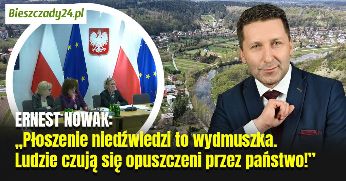 ERNEST NOWAK: „Płoszenie niedźwiedzi to wydmuszka. Ludzie czują się opuszczeni przez państwo!”