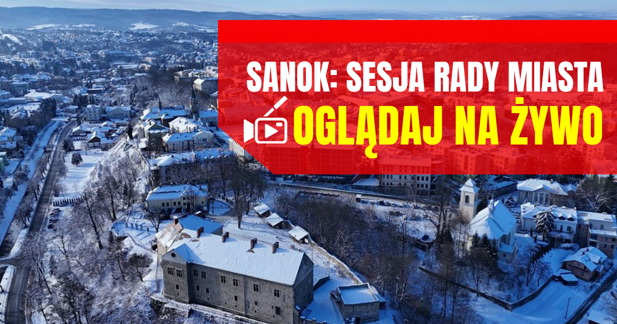Dziś sesja Rady Miasta Sanoka. Oglądaj NA ŻYWO!