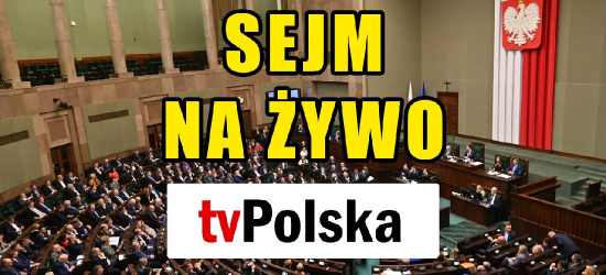 SEJM NA ŻYWO: 24 lipca 2024, środa (OGLĄDAJ)