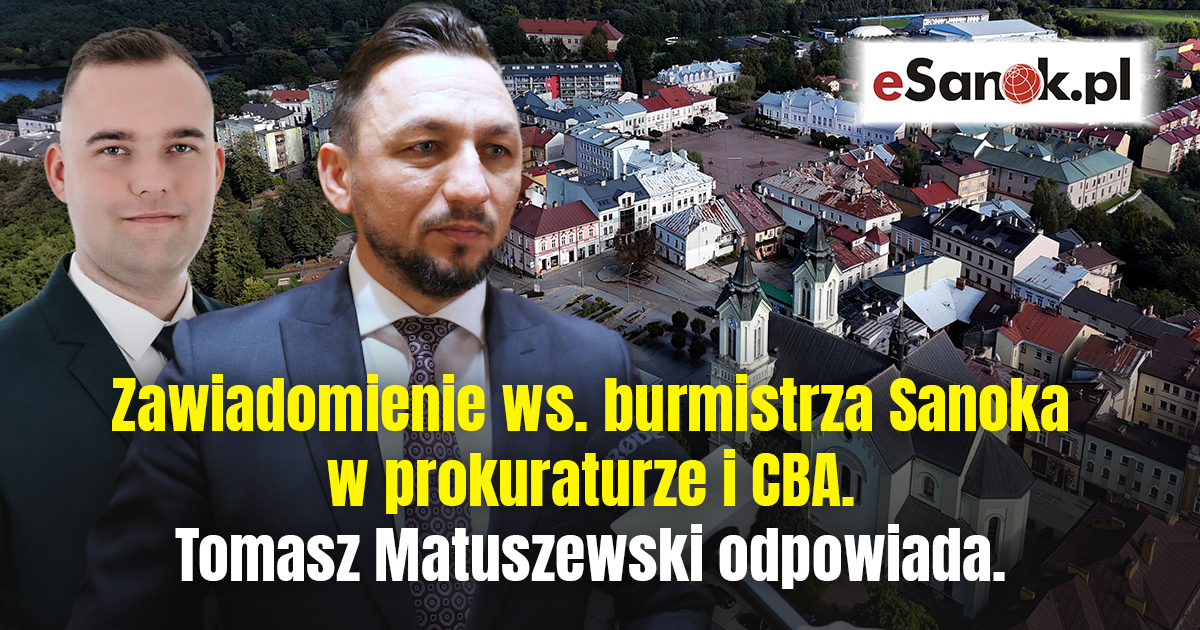 Zawiadomienie ws. burmistrza Sanoka w prokuraturze i CBA. Tomasz Matuszewski odpowiada
