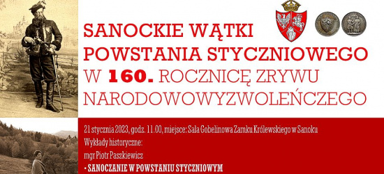 Sanockie wątki Powstania Styczniowego w 160. rocznicę zrywu narodowowyzwoleńczego